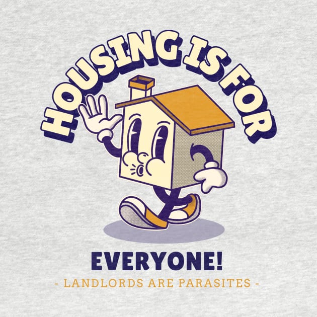 Housing is for Everyone! by Sunshine&Revolt